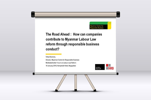 Vicky Bowman's presentation was titled: The Road Ahead: How can companies contribute to Myanmar Labour Law reform through responsible business conduct?